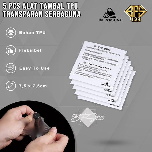 ISE Mount 5 Pcs Repair Patch Gear TPU 7,5 x 7,5 cm Alat Tambal Tenda Flysheet Kasur Angin Ban Renang Sleeping Pad